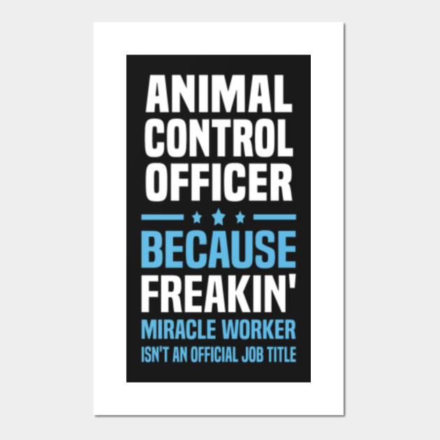 animal control officer - Animal Control Officer - Posters and Art